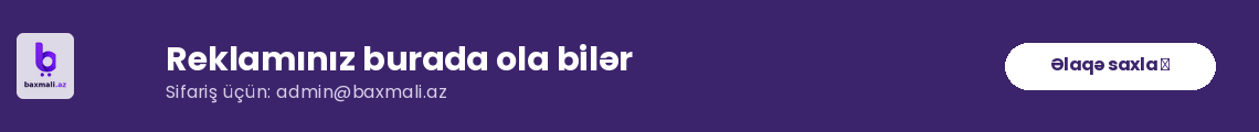 Reklam sifarişi üçün əlaqə: admin@baxmali.az