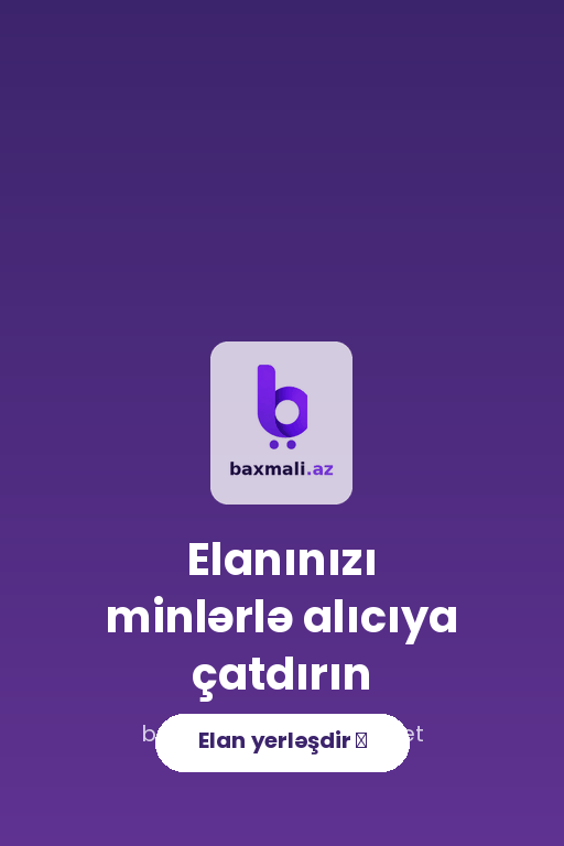 Baxmali.az-da elan yerləşdirin